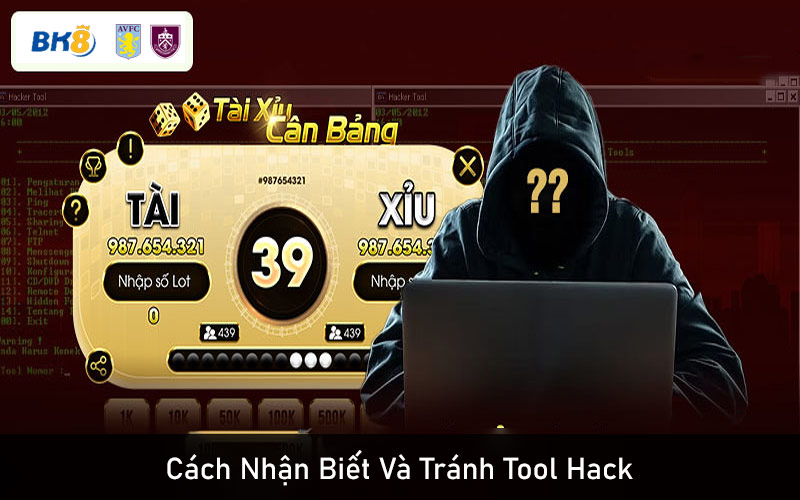 Cách nhận biết và tránh tool hack