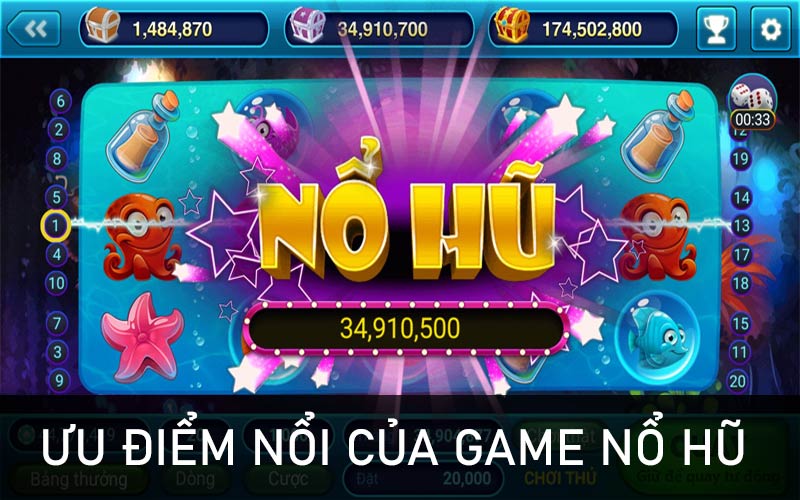 Ưu điểm nổi bật của game nổ hũ